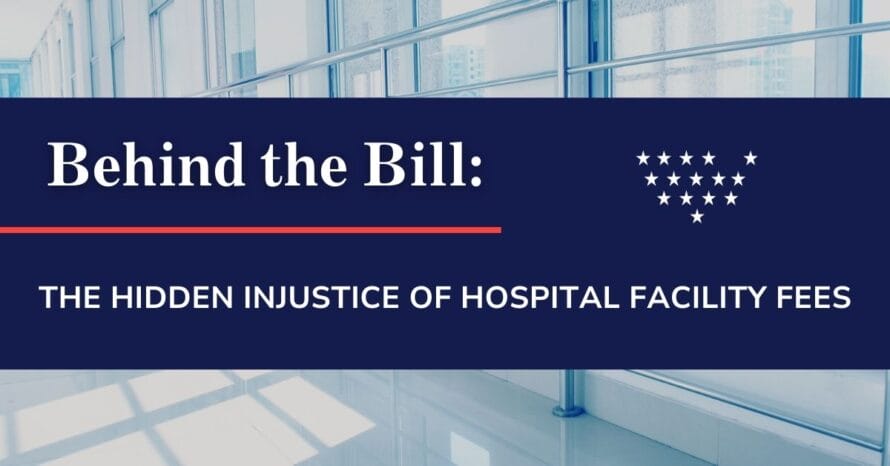 Behind the Bill: The Hidden Injustice of Hospital Facility Fees