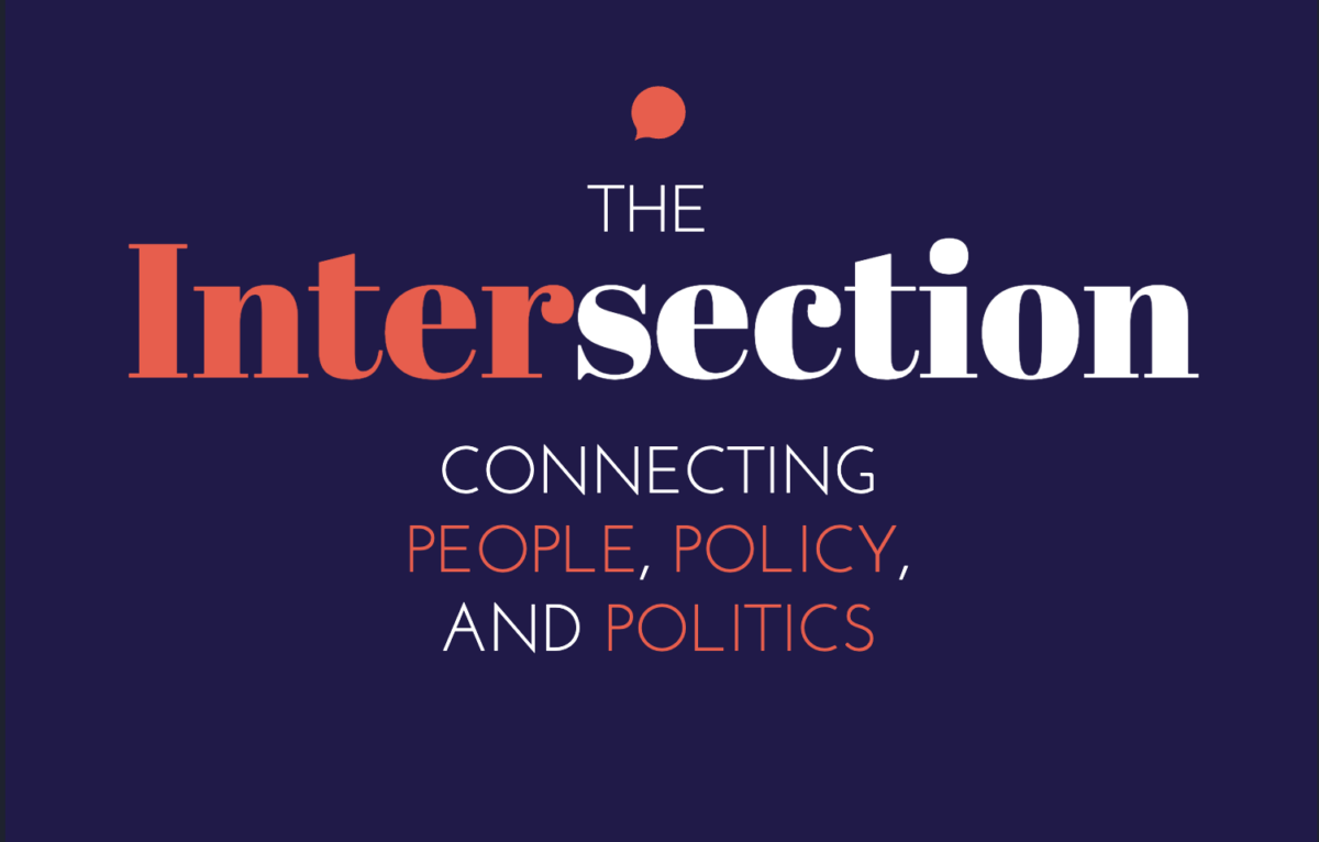 The Intersection - Connecting People, Policy, and Politics